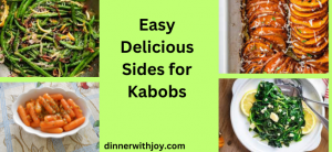 Easy Delicious Sides for Kabobs