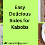 Easy Delicious Sides for Kabobs