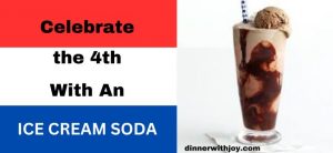 ICE CREAM SODAS-PERFECT FOR JULY 4th